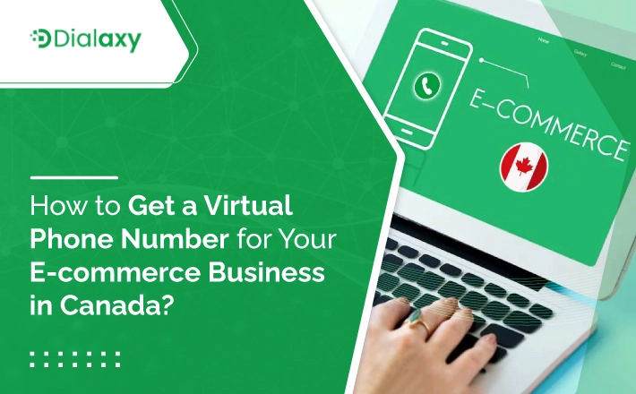 how-to-get-a-virtual-phone-number-for-e-commerce-business-in-canada