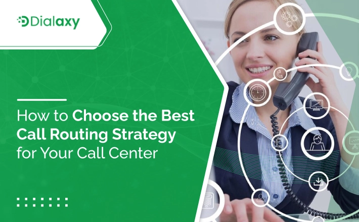 How to Choose the Best Call Routing Strategy for Your Call Center