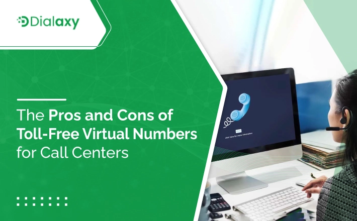 The Pros and Cons of Toll-Free Virtual Numbers for Call Centers