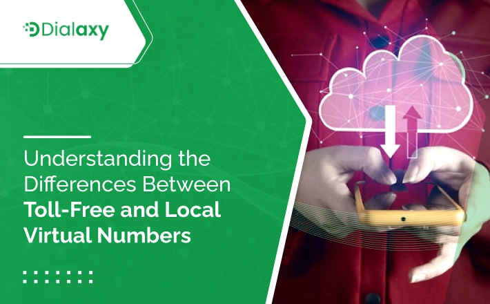 Understanding the Differences Between Toll Free and Local Virtual Numbers