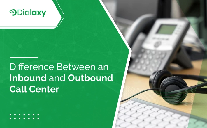 Difference Between an Inbound and Outbound Call Center