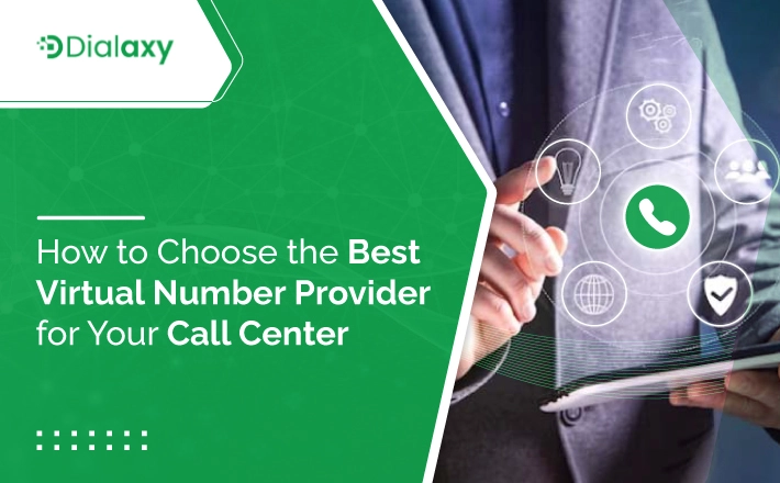How to Choose the Best Virtual Number Provider for Your Call Center