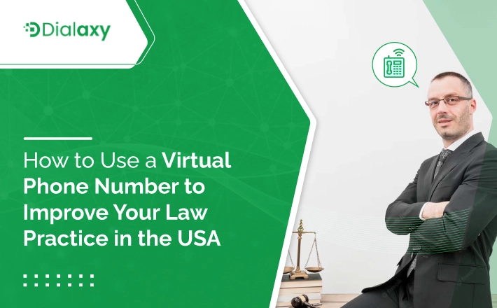 How to Use a Virtual Phone Number to Improve Your Law Practice in the USA