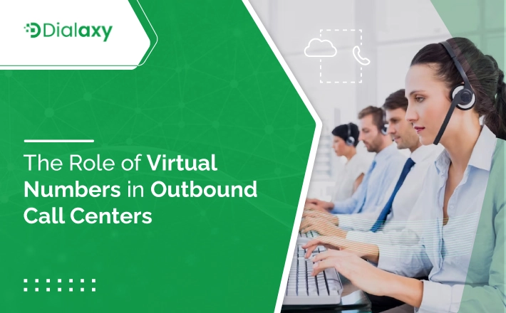 The Role of Virtual Numbers in Outbound Call Centers