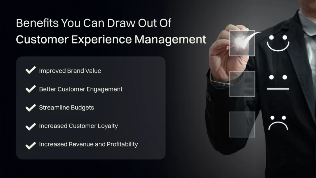 Benefits You Can Draw Out Of Customer Experience Management