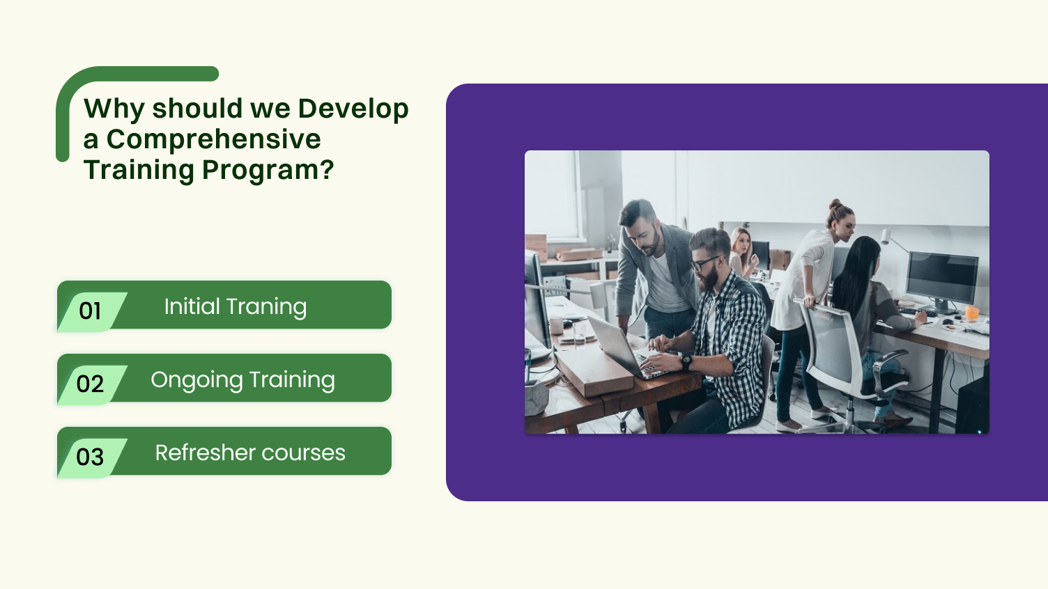 Why should we develop a comprehensive training program?