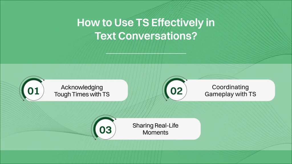 how to use ts effectively in text conversations