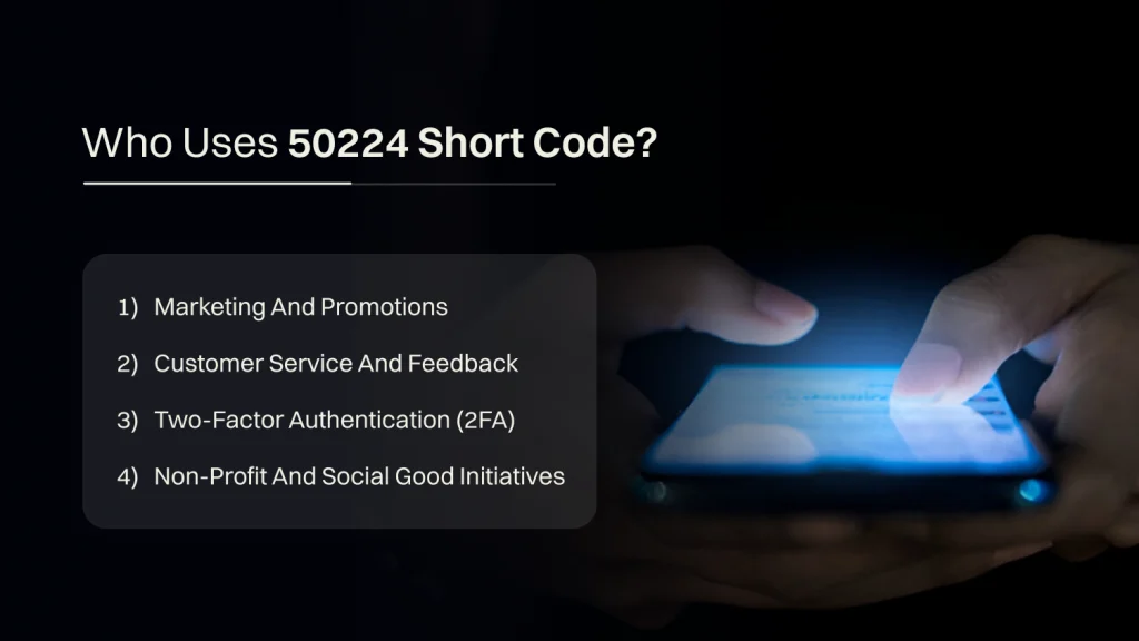 Who Uses 50224 Short Code