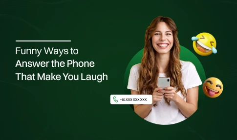 Funny ways to answer the phone that make you laugh.