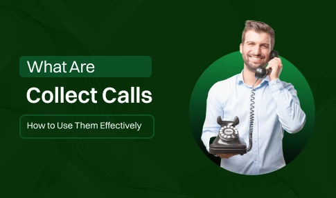 what are collect calls and how to use them effectively