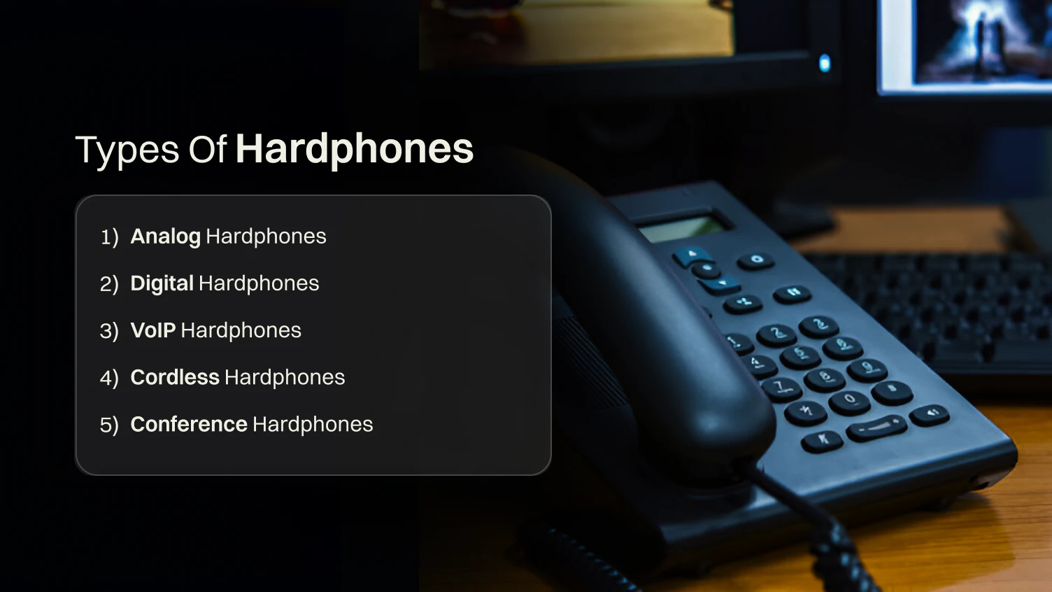 Types of Hardphones