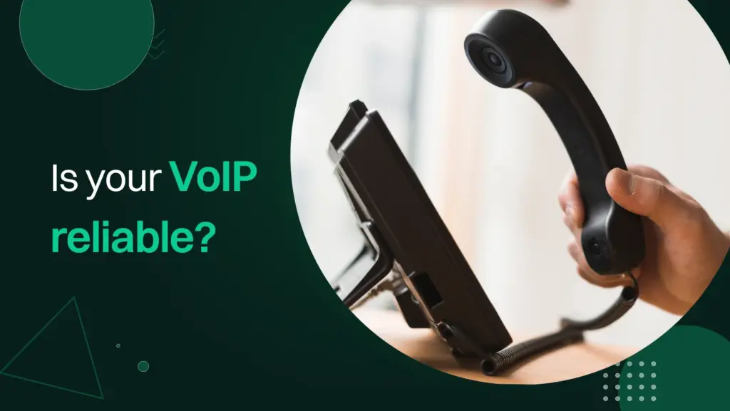 Is your VoIP reliable
