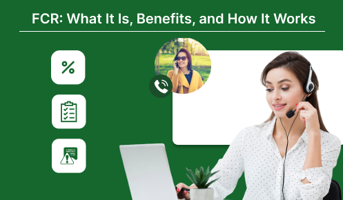 First Call Resolution (FCR)